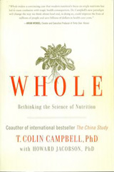 Whole: Rethinking the Science of Nutrition